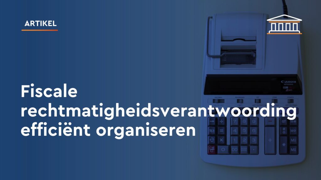 fiscale rechtmatigheidsverantwoording