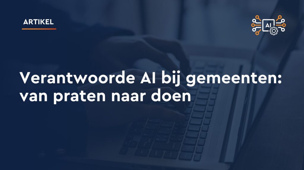 Verantwoorde AI bij gemeenten Verantwoorde AI bij gemeenten